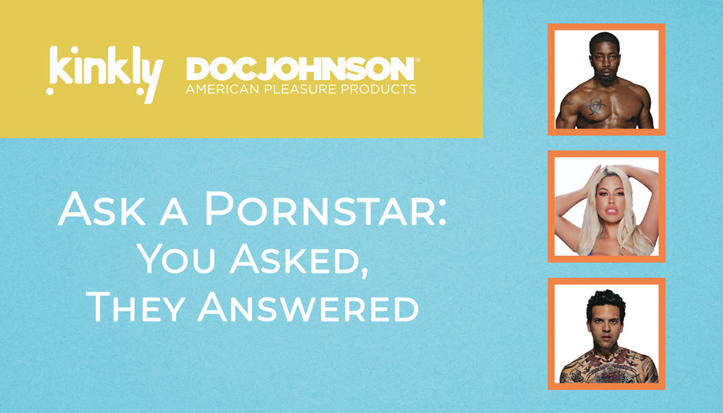 Ask A Pornstar You Asked They Answered Kinkly Straight Up Sex