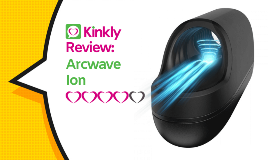 Arcwave Ion: Sex Toy Review