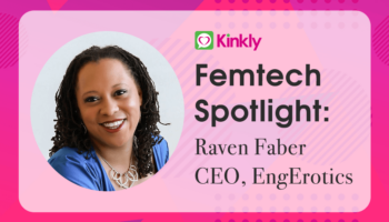 Femtech Spotlight: Raven Faber of EngErotics