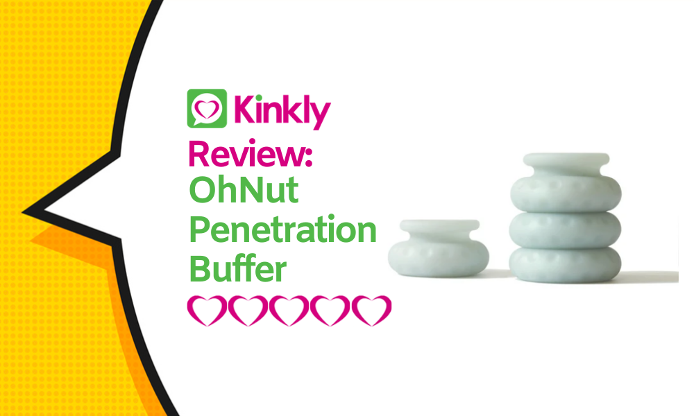 OhNut Penetration Buffers: Sex Toy Review