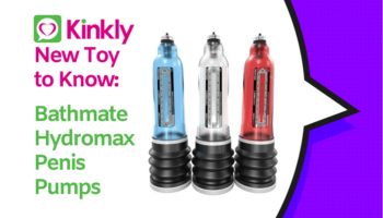 Bathmate Hydromax Penis Pumps: New Toy to Know