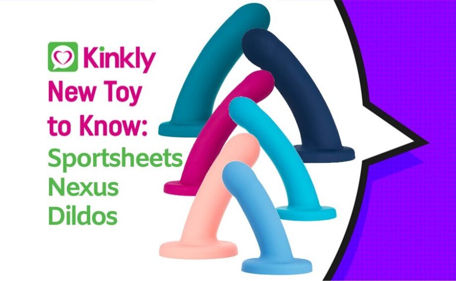 Sportsheets Nexus Dildos: New Toy to Know